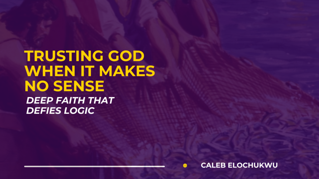 Trusting God When It Makes No Sense: Deep Faith That Defies Logic inspirational blog banner (9)